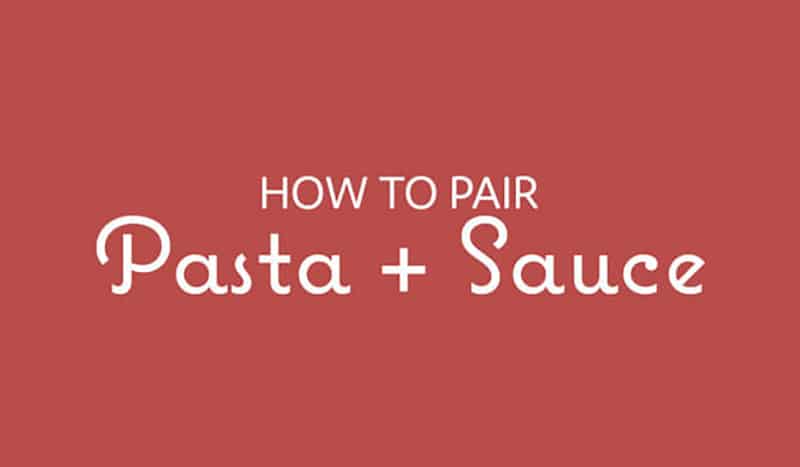 How to Pair Pasta With the Right Sauce